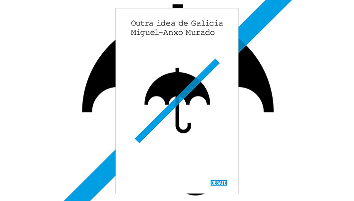 Qué libros regalar de Galicia y en gallego: Outra idea de Galicia. Miguel Anxo Murado