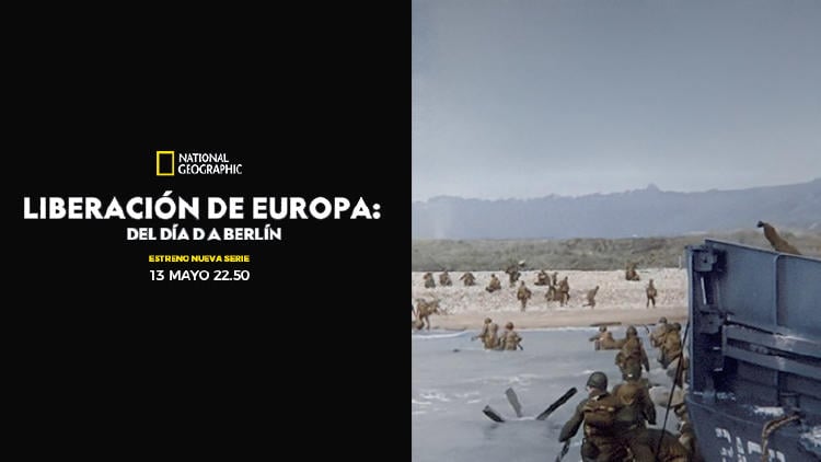 estrenos television mayo 2025 r liberacion europa nat geo Liberación de Europa: Del Día D a Berlín en National Geographic