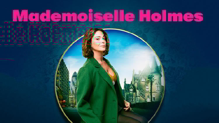 estrenos television mayo 2024 R mademoiselle holmes cosmo Mademoiselle Holmes en COSMO