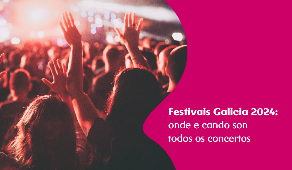 Festivales Galicia 2024 dónde y cuándo son todos los conciertos  